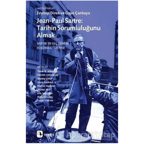 Jean-Paul Sartre: Tarihin Sorumluluğunu Almak - Devrim Çetinkasap - Metis Yayınları