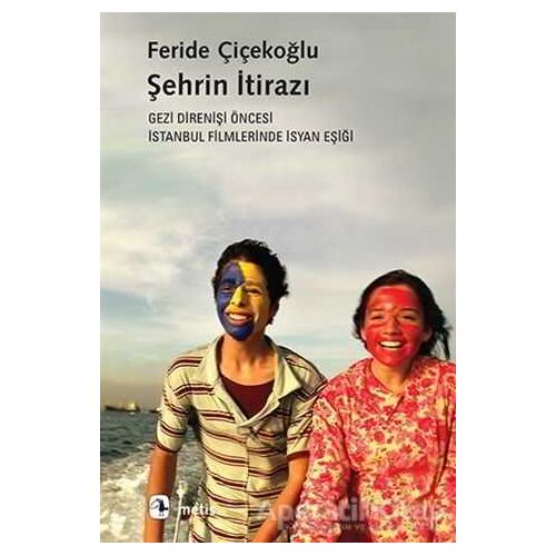 Şehrin İtirazı - Feride Çiçekoğlu - Metis Yayınları