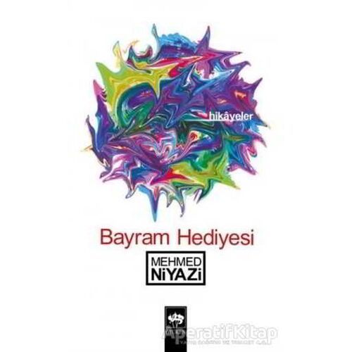 Bayram Hediyesi Hikayeler - Mehmed Niyazi - Ötüken Neşriyat