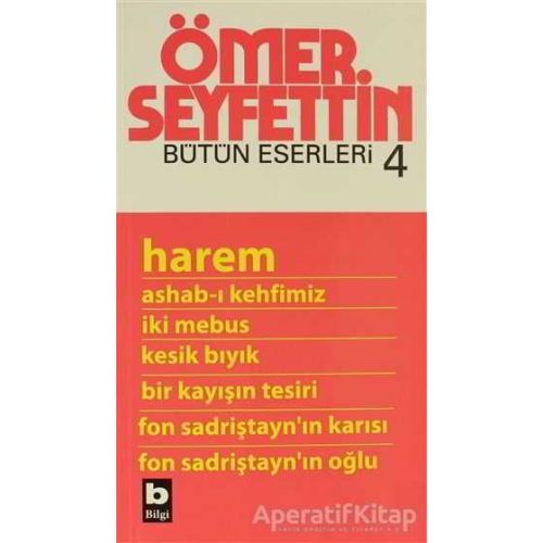 Ömer Seyfettin - Bütün Eserleri 4 - Ömer Seyfettin - Bilgi Yayınevi