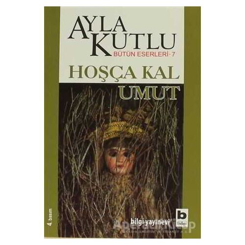 Hoşça Kal Umut - Ayla Kutlu - Bilgi Yayınevi