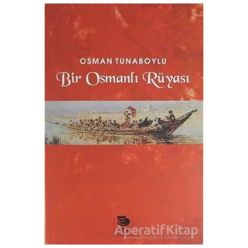 Bir Osmanlı Rüyası - Osman Tunaboylu - İmge Kitabevi Yayınları
