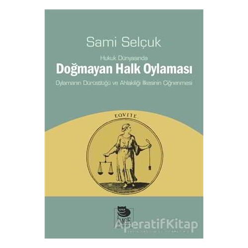 Hukuk Dünyasında Doğmayan Halk Oylaması - Sami Selçuk - İmge Kitabevi Yayınları