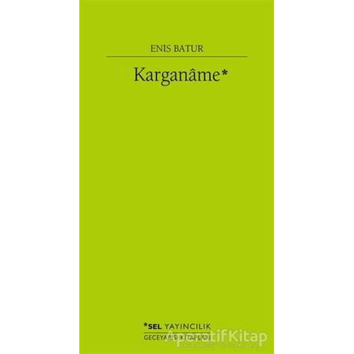 Karganame - Enis Batur - Sel Yayıncılık