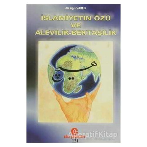 İslamiyetin Özü ve Alevilik - Bektaşilik - Ali Ağa Varlık - Can Yayınları (Ali Adil Atalay)