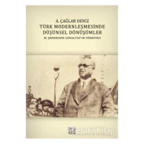 Türk Modernleşmesinde Düşünsel Dönüşümler - A. Çağlar Deniz - Anahtar Kitaplar Yayınevi