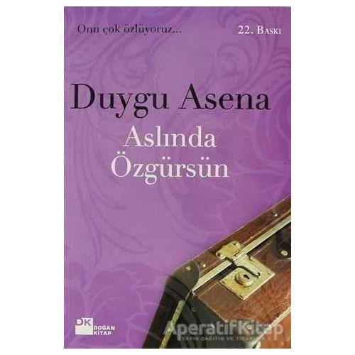 Aslında Özgürsün - Duygu Asena - Doğan Kitap