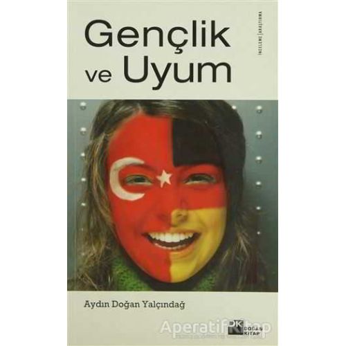 Gençlik ve Uyum - Aydın Doğan Yalçındağ - Doğan Kitap