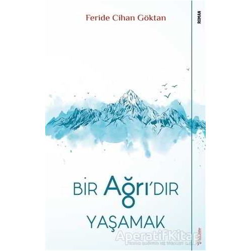 Bir Ağrıdır Yaşamak - Feride Cihan Göktan - Sola Unitas