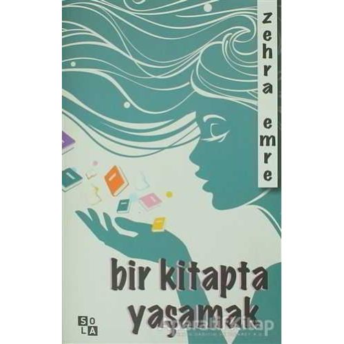 Bir Kitapta Yaşamak - Zehra Emre - Sola Unitas