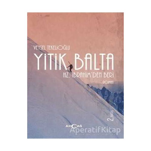 Yitik Balta - Veysel Tekelioğlu - Akçağ Yayınları