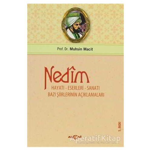 Nedim Hayatı - Eserleri - Sanatı - Muhsin Macit - Akçağ Yayınları