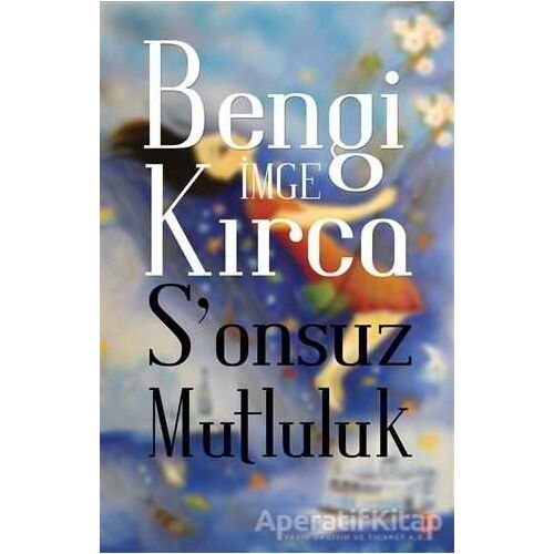 Sonsuz Mutluluk - Bengi İmge Kırca - Cinius Yayınları