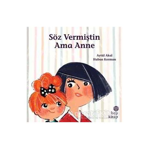 Söz Vermiştin Ama Anne - Aytül Akal - Hep Kitap