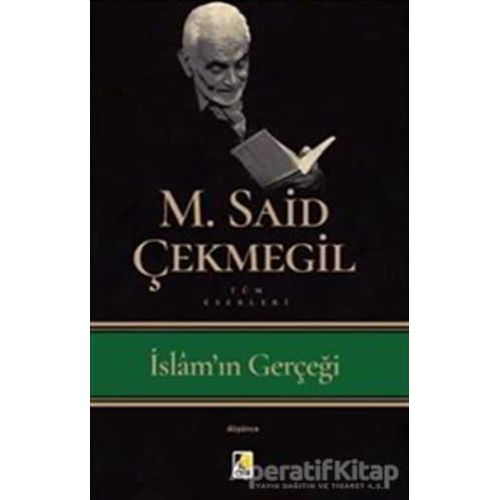 İslamın Gerçeği - M. Said Çekmegil - Çıra Yayınları