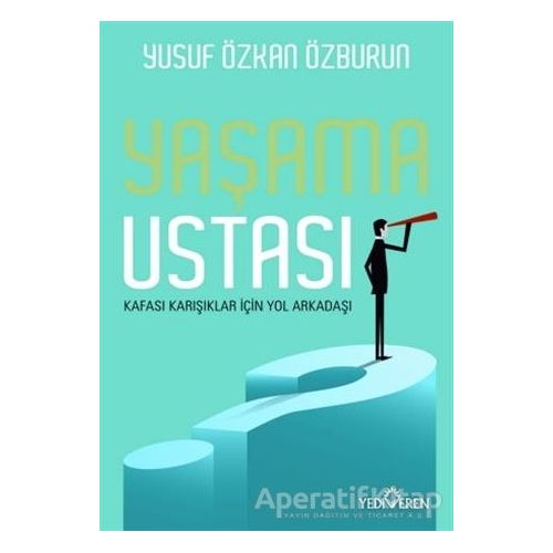 Yaşama Ustası - Yusuf Özkan Özburun - Yediveren Yayınları