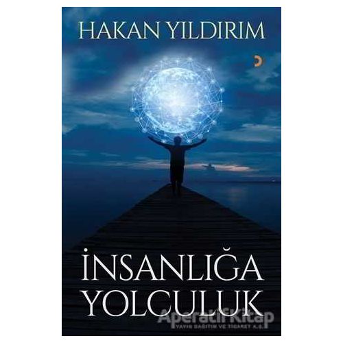 İnsanlığa Yolculuk - Hakan Yıldırım - Cinius Yayınları