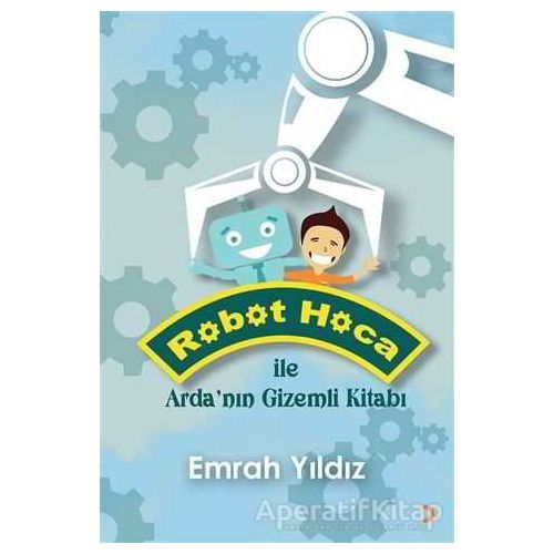 Robot Hoca ile Arda’nın Gizemli Kitabı - Emrah Yıldız - Cinius Yayınları