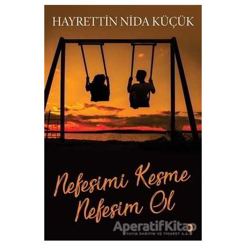 Nefesimi Kesme Nefesim Ol - Hayrettin Nida Küçük - Cinius Yayınları