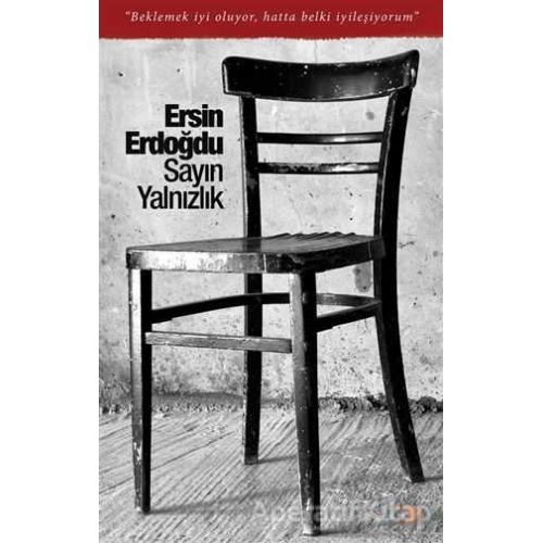 Sayın Yalnızlık - Ersin Erdoğdu - Cinius Yayınları