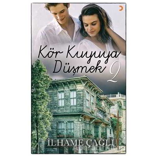 Kör Kuyuya Düşmek - 2 - İlhame Çağlı - Cinius Yayınları