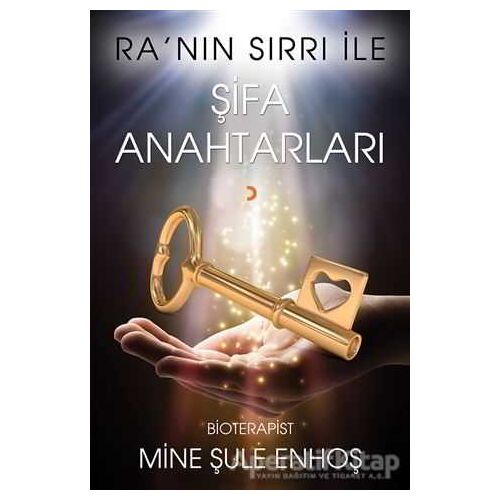 Ranın Sırrı İle Şifa Anahtarları - Mine Şule Enhoş - Cinius Yayınları