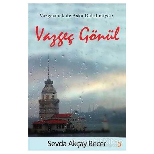 Vazgeç Gönül - Sevda Akçay Becer - Cinius Yayınları