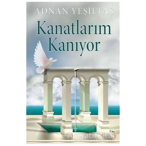 Kanatlarım Kanıyor - Adnan Yeşiltaş - Cinius Yayınları