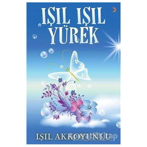 Işıl Işıl Yürek - Işıl Akkoyunlu - Cinius Yayınları