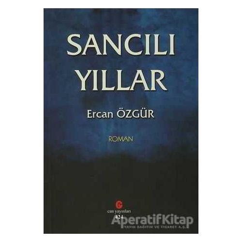 Sancılı Yıllar - Ercan Özgür - Can Yayınları (Ali Adil Atalay)