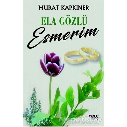 Ela Gözlü Esmerim - Murat Kapkıner - Gece Kitaplığı