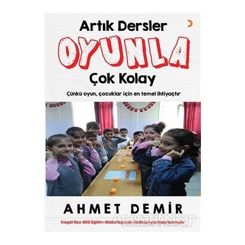 Artık Dersler Oyunla Çok Kolay - Ahmet Demir - Cinius Yayınları