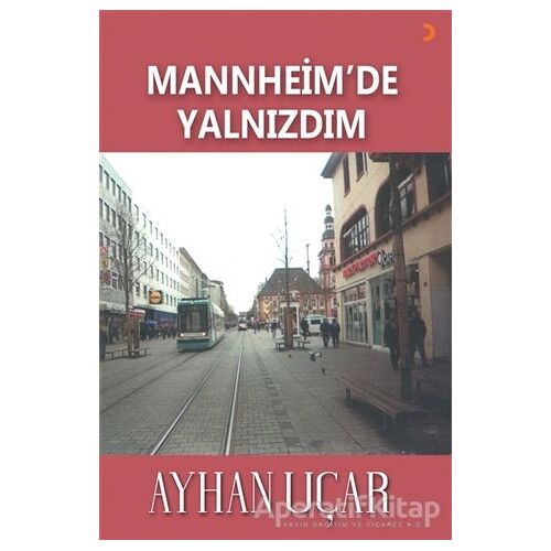 Mannheim’de Yalnızdım - Ayhan Uçar - Cinius Yayınları