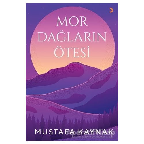 Mor Dağların Ötesi - Mustafa Kaynak - Cinius Yayınları