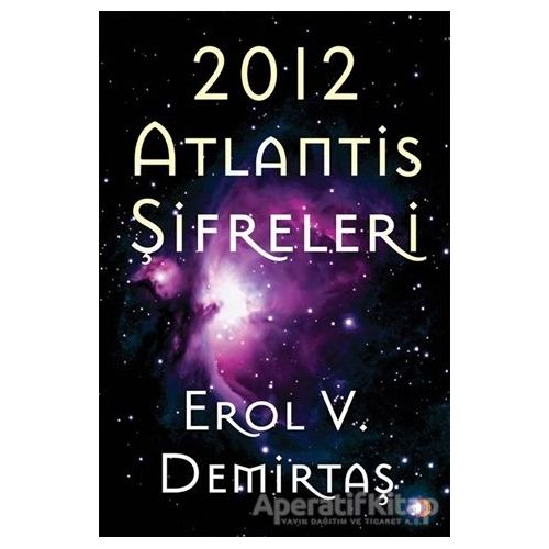 2012 Atlantis Şifreleri - Erol V. Demirtaş - Cinius Yayınları