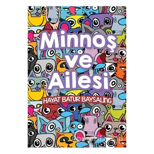 Minnoş ve Ailesi - Hayat Batur Baysaling - Cinius Yayınları