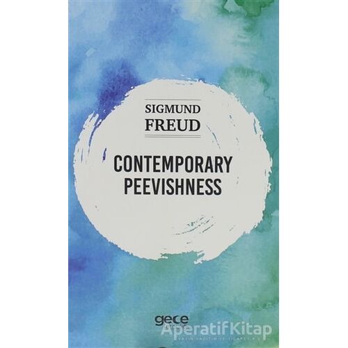 Contemporary Peevishness - Sigmund Freud - Gece Kitaplığı