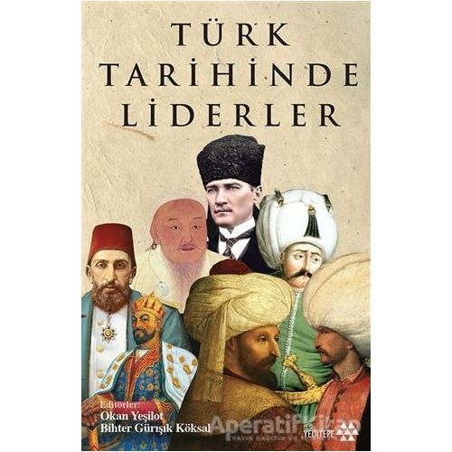 Türk Tarihinde Liderler - Okan Yeşilot - Yeditepe Yayınevi