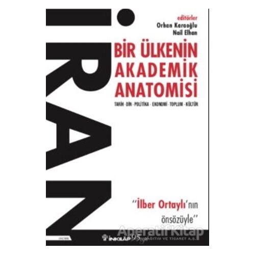 İran - Bir Ülkenin Akademik Anatomisi - Orhan Karaoğlu - İnkılap Kitabevi