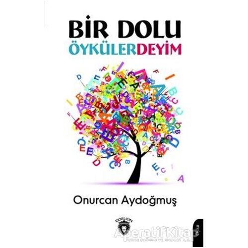 Bir Dolu Öykülerdeyim - Onurcan Aydoğmuş - Dorlion Yayınları