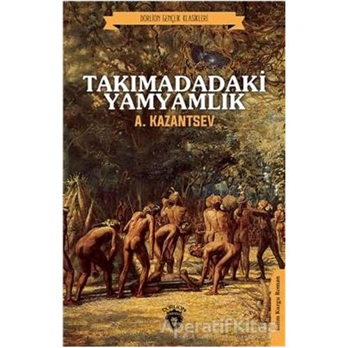 Takımadadaki Yamyamlık - A. Kazantsev - Dorlion Yayınları