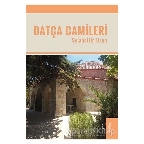 Datça Camileri - Selahattin Uzun - İkinci Adam Yayınları