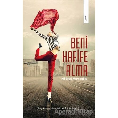 Beni Hafife Alma - Nil Ergü Muradoğlu - İkinci Adam Yayınları