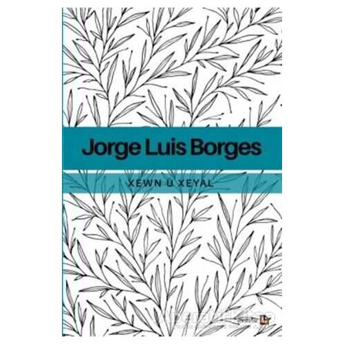 Xewn ü Xeyal - Jorge Luis Borges - Avesta Yayınları