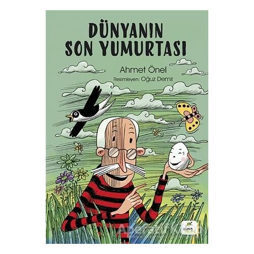 Dünyanın Son Yumurtası - Ahmet Önel - ELMA Yayınevi