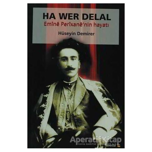 Ha Wer Delal Emine Perixane’nin Hayatı - Hüseyin Demirer - Avesta Yayınları