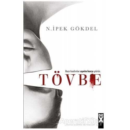 Tövbe - N. İpek Gökdel - Dex Yayınevi