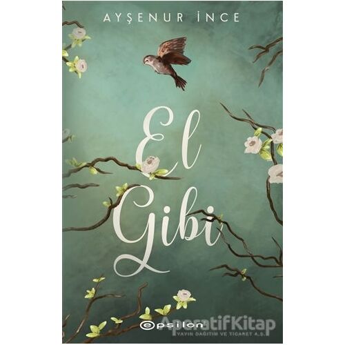 El Gibi - Ayşenur İnce - Epsilon Yayınevi