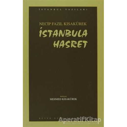 İstanbula Hasret : 101 - Necip Fazıl Bütün Eserleri - Necip Fazıl Kısakürek - Büyük Doğu Yayınları