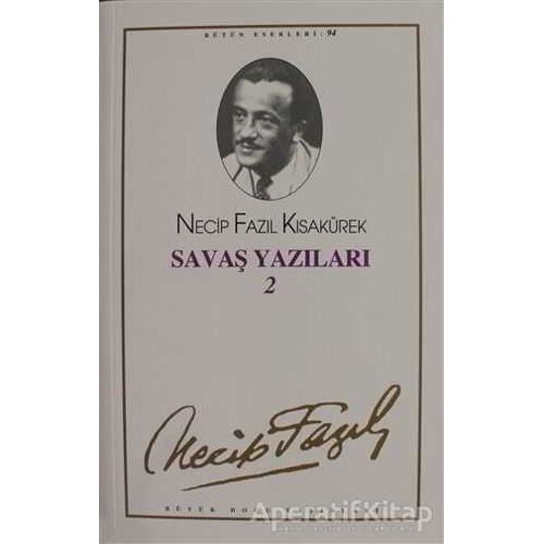 Savaş Yazıları 2 : 76 - Necip Fazıl Bütün Eserleri - Necip Fazıl Kısakürek - Büyük Doğu Yayınları